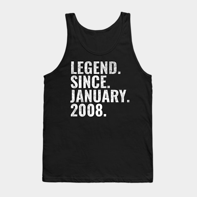 Legend since January 2008 Birthday Shirt Happy Birthday Shirts Tank Top by TeeLogic